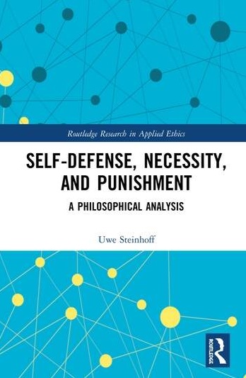 Self-Defense, Necessity, and Punishment A Philosophical Analysis