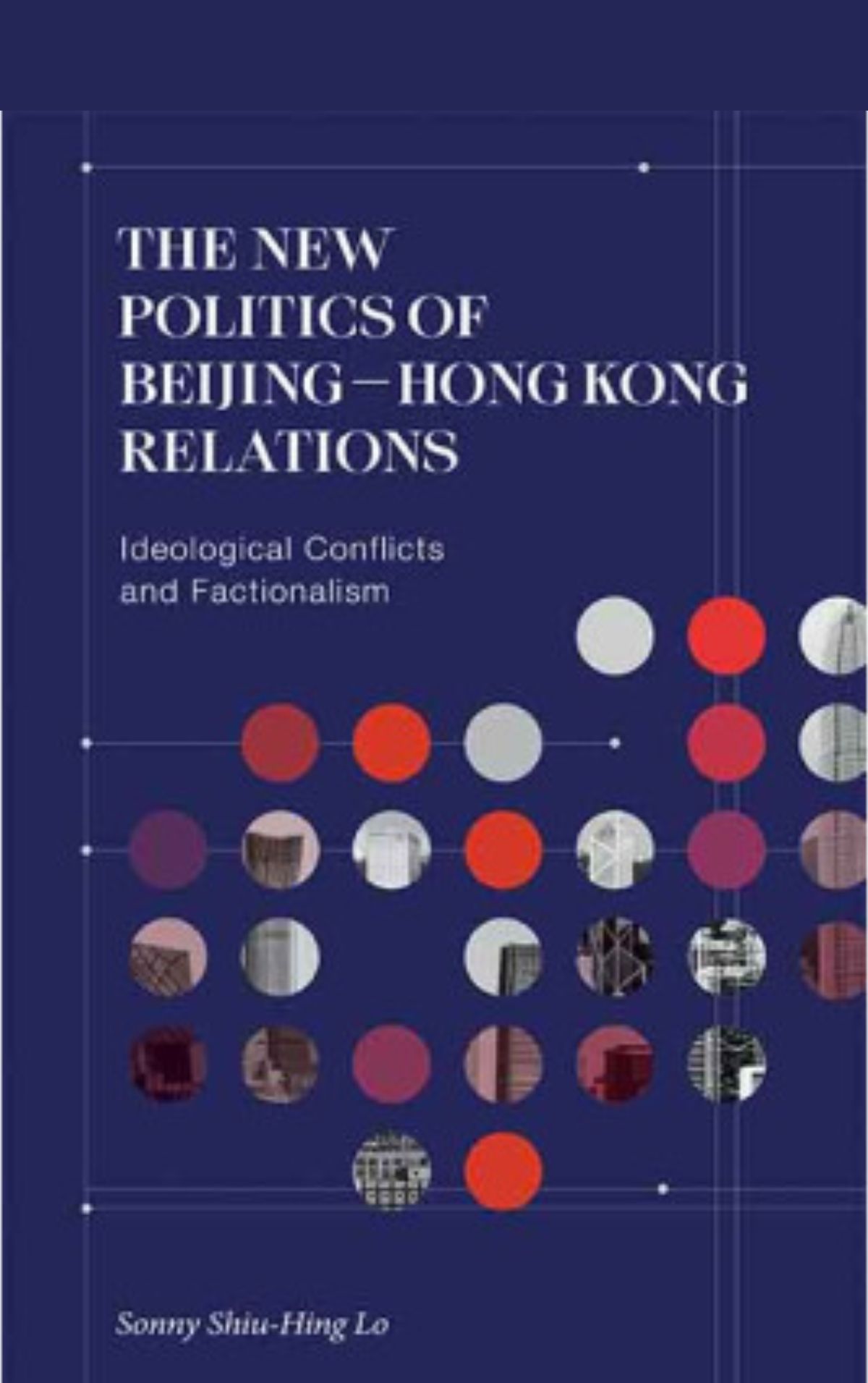 The New Politics of Beijing-Hong Kong Relations: Ideological Conflicts and Factionalism