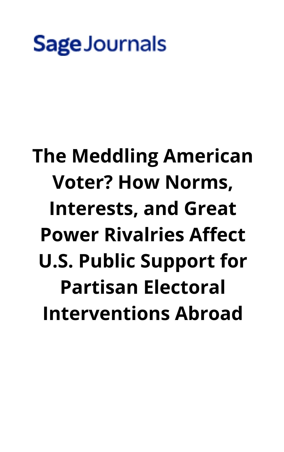The Meddling American Voter? How Norms, Interests, and Great Power Rivalries Affect U.S. Public Support for Partisan Electoral Interventions Abroad