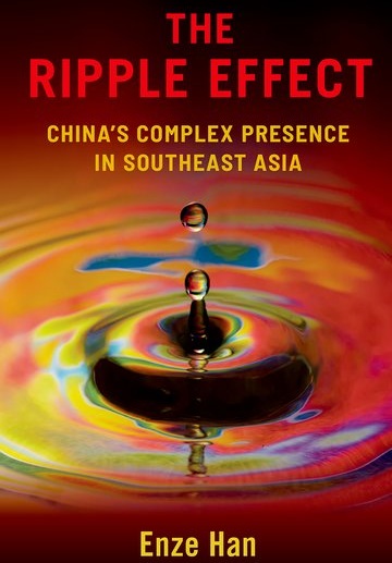 The Ripple Effect: China’s Complex Presence in Southeast Asia
