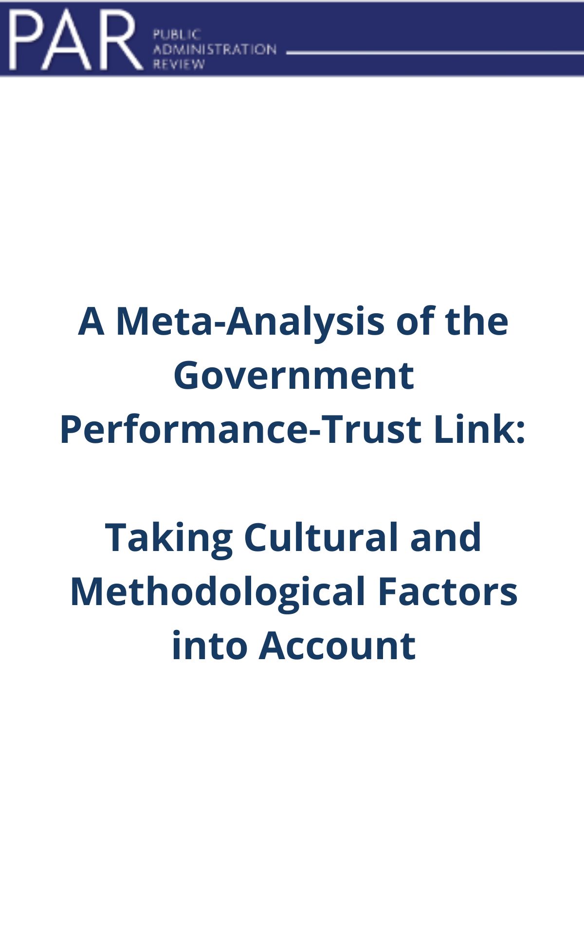 A Meta-Analysis of the Government Performance-Trust Link: Taking Cultural and Methodological Factors into Account.