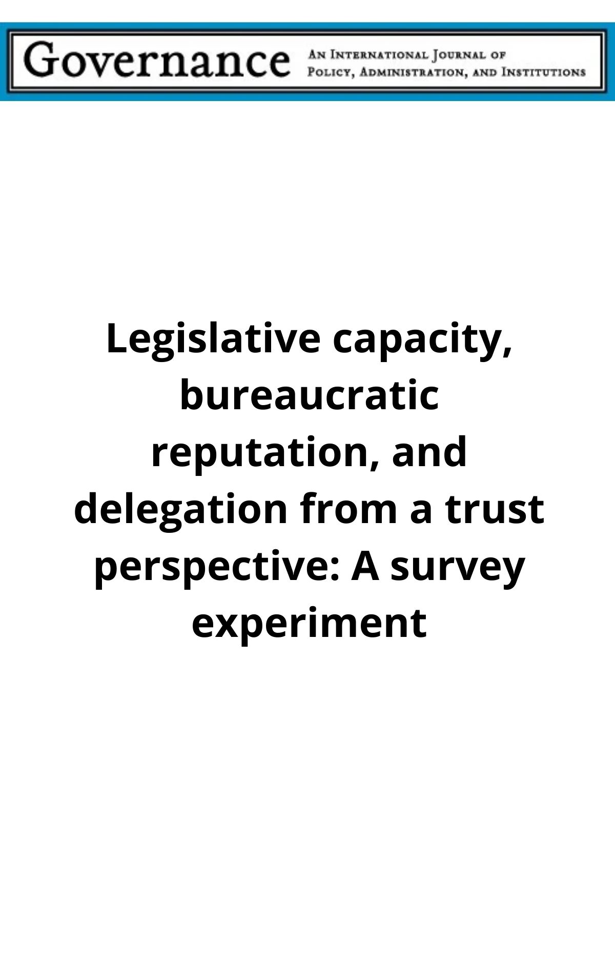 Legislative Capacity, Bureaucratic Reputation, and Delegation from a Trust Perspective: A Survey Experiment.